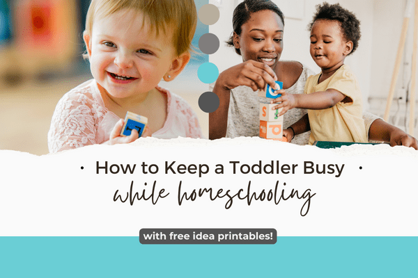 How to Keep a Toddler Busy While Homeschooling How to Keep a Toddler Busy While Homeschooling