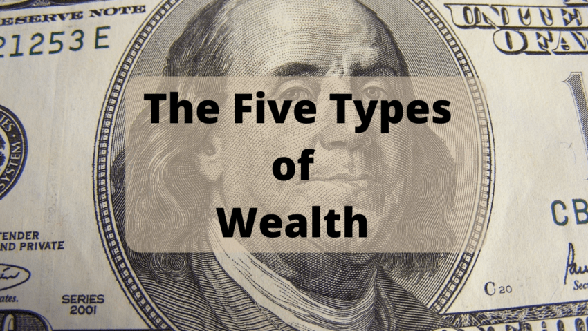 The Five Types of Wealth The Five Types of Wealth