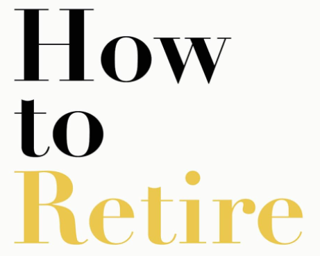 How To Retire (A Book Review) How To Retire (A Book Review)
